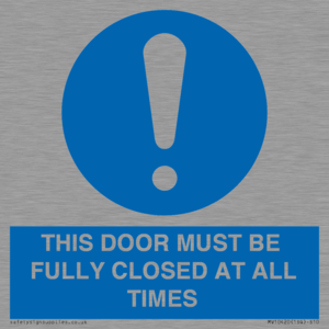 MV10420: THIS DOOR MUST BE FULLY CLOSED AT ALL TIMES