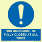 MV10420: THIS DOOR MUST BE FULLY CLOSED AT ALL TIMES