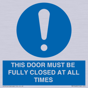 MV10420: THIS DOOR MUST BE FULLY CLOSED AT ALL TIMES
