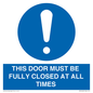 MV10420: THIS DOOR MUST BE FULLY CLOSED AT ALL TIMES