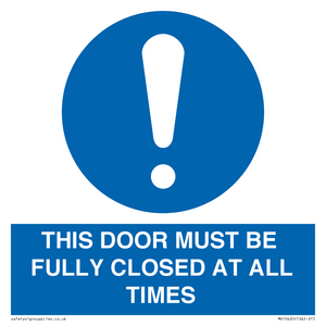 MV10420: THIS DOOR MUST BE FULLY CLOSED AT ALL TIMES