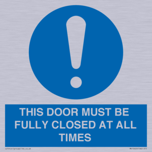 MV10420: THIS DOOR MUST BE FULLY CLOSED AT ALL TIMES