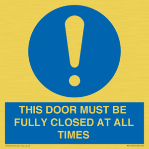 MV10420: THIS DOOR MUST BE FULLY CLOSED AT ALL TIMES