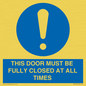 MV10420: THIS DOOR MUST BE FULLY CLOSED AT ALL TIMES