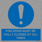 MV10420: THIS DOOR MUST BE FULLY CLOSED AT ALL TIMES
