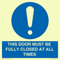 MV10420: THIS DOOR MUST BE FULLY CLOSED AT ALL TIMES