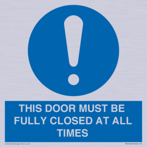 MV10420: THIS DOOR MUST BE FULLY CLOSED AT ALL TIMES