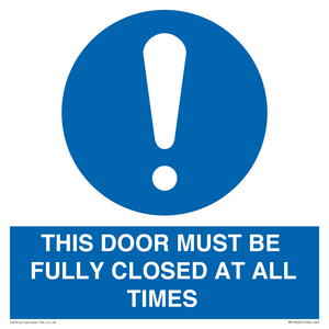 MV10420: THIS DOOR MUST BE FULLY CLOSED AT ALL TIMES