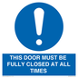 MV10420: THIS DOOR MUST BE FULLY CLOSED AT ALL TIMES