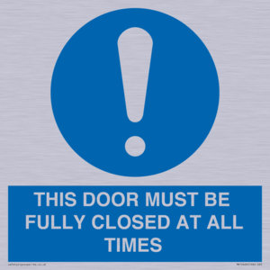 MV10420: THIS DOOR MUST BE FULLY CLOSED AT ALL TIMES