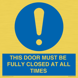 MV10420: THIS DOOR MUST BE FULLY CLOSED AT ALL TIMES
