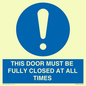MV10420: THIS DOOR MUST BE FULLY CLOSED AT ALL TIMES