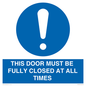 MV10420: THIS DOOR MUST BE FULLY CLOSED AT ALL TIMES