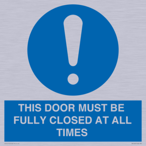 MV10420: THIS DOOR MUST BE FULLY CLOSED AT ALL TIMES