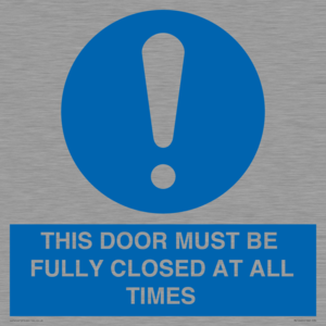 MV10420: THIS DOOR MUST BE FULLY CLOSED AT ALL TIMES