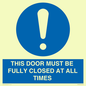 MV10420: THIS DOOR MUST BE FULLY CLOSED AT ALL TIMES