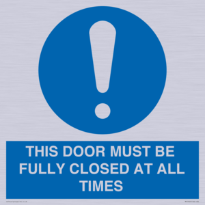 MV10420: THIS DOOR MUST BE FULLY CLOSED AT ALL TIMES