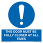MV10420: THIS DOOR MUST BE FULLY CLOSED AT ALL TIMES