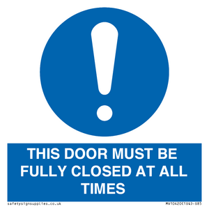 MV10420: THIS DOOR MUST BE FULLY CLOSED AT ALL TIMES