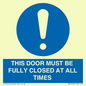 MV10420: THIS DOOR MUST BE FULLY CLOSED AT ALL TIMES