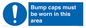 MV10424: Bump caps must be worn in this area
