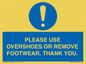 MV10437: PLEASE USE OVERSHOES OR REMOVE FOOTWEAR. THANK YOU.