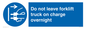 MV10443: Do not leave forklift truck on charge overnight
