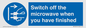 MV10451: Switch off the microwave when you have finished