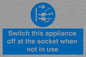 MV10455: Switch this appliance off at the socket when not in use