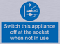 MV10455: Switch this appliance off at the socket when not in use