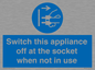 MV10455: Switch this appliance off at the socket when not in use
