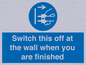 MV10457: Switch this off at the wall when you are finished