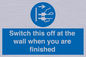 MV10457: Switch this off at the wall when you are finished