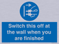 MV10457: Switch this off at the wall when you are finished
