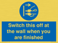MV10457: Switch this off at the wall when you are finished