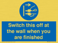 MV10457: Switch this off at the wall when you are finished