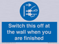 MV10457: Switch this off at the wall when you are finished