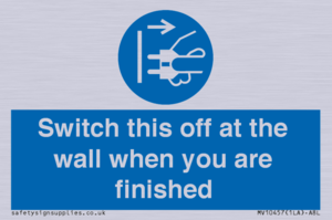 MV10457: Switch this off at the wall when you are finished