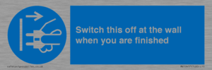 MV10457: Switch this off at the wall when you are finished