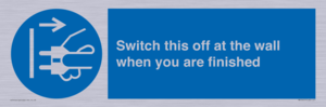 MV10457: Switch this off at the wall when you are finished