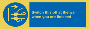 MV10457: Switch this off at the wall when you are finished