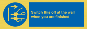 MV10457: Switch this off at the wall when you are finished