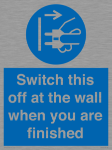 MV10457: Switch this off at the wall when you are finished