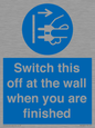 MV10457: Switch this off at the wall when you are finished