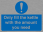 MV10459: Only fill the kettle with the amount you need