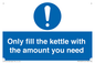 MV10459: Only fill the kettle with the amount you need