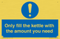 MV10459: Only fill the kettle with the amount you need
