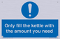 MV10459: Only fill the kettle with the amount you need