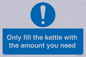 MV10459: Only fill the kettle with the amount you need