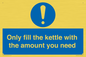 MV10459: Only fill the kettle with the amount you need